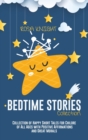 Image for Bedtime Stories Collection : Collection of Happy Short Tales for Children of All Ages with Positive Affirmations and Great Morals