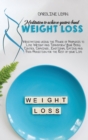 Image for Meditations to Achieve Gastric Band Weight Loss : Meditations using the Power of Hypnosis to Lose Weight and Transform Your Body. Control Cravings, Emotional Eating and Food Addiction for the Rest of 