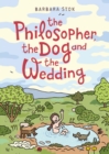 Image for The philosopher, the dog and the wedding  : the story of one of the first female philosophers