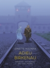 Image for Adieu Birkenau : Ginette Kolinka&#39;s Story of Survival