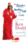 Image for The Squire of Knotty Ash and his lady  : an intimate biography of Sir Ken Dodd