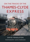 Image for On The Tracks Of The Thames-Clyde Express