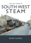 Image for The Last Years of South West Steam