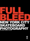 Image for Full bleed  : New York City skateboard photography