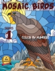 Image for Mosaic Birds Color by Numbers Series 1 : Coloring with numeric worksheets Color by number for adults and Kids with colored pencils. Advanced color by number, the whole family will be happy with this b