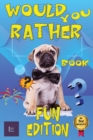 Image for WOULD YOU RATHER Book Fun Edition