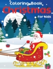 Image for Coloring Book Christmas for Kids : Merry Christmas with Christmas coloring books. Christmas coloring books for children, Decorate Santa Claus, a Christmas tree, reindeer. 50 Christmas Pages to Color