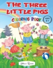 Image for THE THREE LITTLE PIGS - Coloring Book Ages 3+ : Captivating images of the cute characters from the most loved fairy tale by children, all to be ... will become attached to these cute characters