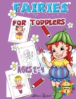 Image for Fairies for Toddlers Ages 2-4 : Coloring Book: Easy and Big Coloring Books for Children, Kids Ages 2-4, Boys, Girls, Fun Early Learning