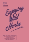 Image for Enjoying wild herbs: a seasonal guide