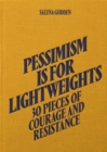 Image for Pessimism is for Lightweights: 30 Pieces of Courage and Resistance - Salena Godden (Hardback)