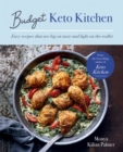 Image for Budget keto kitchen  : easy recipes that are big on taste, low in carbs and light on the wallet