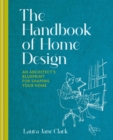 Image for Handbook of home design  : an architect&#39;s blueprint for shaping your home