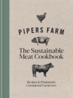 Image for Pipers farm the sustainable meat cookbook  : recipes &amp; wisdom for considered carnivores