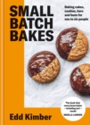 Image for Small batch bakes: baking cakes, cookies, bars and buns for one to six people