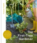 Image for First-time gardener  : how to plan, plant &amp; enjoy your garden