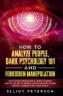 Image for How to Analyze People, Dark Psychology 101 and Forbidden Manipulation