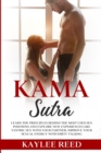 Image for Kama Sutra : Learn The Principles Behind The Most Used Sex Positions and Explore New Experiences Like Tantric Sex with Your Partner. Improve your Sexual Energy with Dirty Talking
