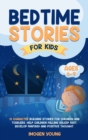 Image for Bedtime Stories For Kids ages 6-9 : 15 character Building Stories for Children and Toddlers. Help Children Falling Asleep Fast, develop Fantasy and Positive Thought.