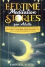 Image for Bedtime Meditation Stories for Adults : Relaxing Stories to Help Adult Fall Asleep easy and Quickly. Overcoming Anxiety, Insomnia and Stress Relief for Stressed Out Adults