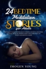 Image for 24 Bedtime Meditation Stories for Adults : Deep Sleep Tales for end Dayly Stress, Anxiety and Panic Attacks. Develop Mindfulness and come Back to Peace and Restful Sleep.