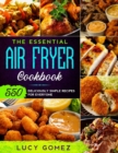 Image for The Essential Air Fryer Cookbook : 550 Deliciously Simple Recipes for Everyone