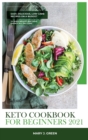 Image for Keto Cookbook for Beginners 2021 : The Ultimate Low Carb, High Fat Recipes for Everyday to Lose Weight Quickly and Effortlessly.
