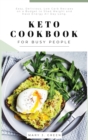 Image for Keto Cookbook for Busy People : Easy, Delicious, Low Carb Recipes on a Budget to Shed Weight and Have Energy All Day Long.