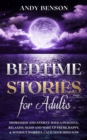 Image for Bedtime Stories for Adults : Depression and Anxiety. Have a Peaceful, Relaxing Sleep and Wake up Fresh, Happy, &amp; Without Worries. Calm Your Mind NOW