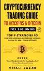 Image for Cryptocurrency Trading Guide : To Altcoins &amp; Bitcoin for Beginners Top 9 Strategies to Become Expert in Decentralized Investing Blueprint, Cryptography, Blockchain, DeFi, Mining &amp; Ethereum. Crypto Min