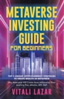 Image for Metaverse Investing Guide for Beginners: Top 5 Unique Strategies to Create Wealth in Metaverse. Why Metaverse Will Create More Millionaires Than Anything Else. Altcoins, NFT, DeFi, Blockchain Gaming