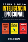 Image for Dominio de la Inteligencia Emocional: 3 in 1 Manejo de la Ira, Como Analizar a Las Personas y la Psicologia Oscura, Tecnicas Secretas de Manipulacio