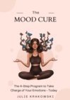 Image for Mood Cure: The 4-Step Program to Take Charge of Your Emotions - Today