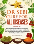 Image for Dr Sebi Alkaline Diet : 2 Books in 1: How to Detoxify Your Body, Prevent and Reverse Diabetes, Cure Herpes and Control High Blood Pressure through Dr. Sebi Alkaline Diet Eating Habits and Herbs