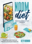 Image for Noom Diet : Discover the Last Weight Loss Program You&#39;ll Ever Need - Easy and Tasty Recipes to Boost your Metabolism and Quickly Burn Stubborn Fat