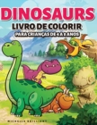 Image for Dinosaurs Livro de colorir para criancas de 4 a 8 anos : 50 imagens de dinossauros que irao divertir as criancas e envolve-las em atividades criativas e relaxantes para descobrir a era jurassica