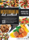 Image for Mediterranean Diet Cookbook : The Best Diet Program in The World for a Rapid Weight Loss, Easily Explained, including 530 Quick &amp; Easy Recipes for Busy People and an Incredibly Useful 21-Day Meal Plan