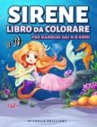 Image for Sirene Libro da Colorare per Bambini dai 4-8 anni : 50 immagini con scenari marini che faranno divertire i bambini e li impegneranno in attivita creative e rilassanti - Mermaid Coloring Book (Italian 