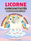Image for Licorne Livre d&#39;activites : pour les Enfants de 4 a 8 Ans - Unicorn Activity Book (French version)