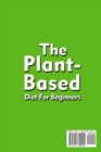 Image for The Plant-Based Diet For Beginners Quick; Easy and Delicious Plant-Based Recipes