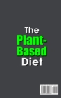 Image for The Plant-Based Diet;50+ Fast and Healthy Recipes