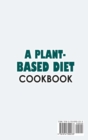Image for A Plant-Based Diet Cookbook; Plant-Based Healthy Diet Recipes To Cook Quick &amp; Easy Meals