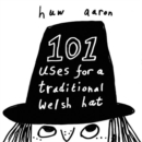 Image for 101 Uses for a Traditional Welsh Hat