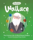 Image for Welsh Wonders: Wallace - The Curious Life of Alfred Russel Wallace