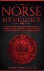 Image for Norse Mythology : Captivating Stories &amp; Timeless Tales Of Norse Folklore. The Myths, Sagas &amp; Legends of The Gods, Immortals, Magical Creatures, Vikings &amp; More
