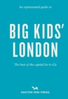Image for An opinionated guide to big kids&#39; London