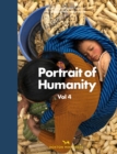 Image for Portrait of humanity  : 200 photographs that capture the changing face of our worldVol. 4