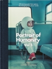 Image for Portrait of humanity  : 200 photographs that capture the changing face of our worldVolume 5