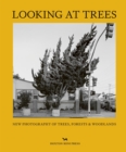 Image for Looking at trees  : new photography of trees, forests &amp; woodlands