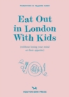 Image for Eat out in London with kids  : without losing your mind or their appetite
